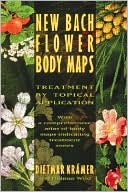 Dietmar Kramer: New Bach Flower Body Maps: Treatment by Topical Application