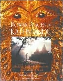 Kevin Bubriski: Power Places of Kathmandu: Hindu & Buddhist Holy Sites in the Sacred Valley of Nepal