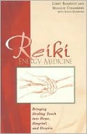 Libby Barnett: Reiki Energy Medicine; Bringing the Healing Touch into Home, Hospital, and Hospice