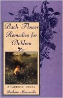 Book cover image of Bach Flower Remedies for Children: A Parents' Guide by Barbara Mazzarella