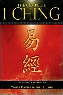 Taoist Master Alfred Huang: The Complete I Ching: The Definitive Translation