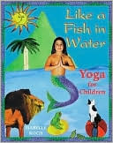 Isabelle Koch: Like a Fish in Water: Yoga for Children