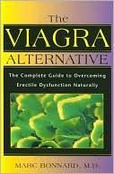 Marc Bonnard: The Viagra Alternative; The Complete Guide to Overcoming Impotence Naturally