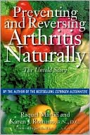 Book cover image of Preventing and Reversing Arthritis Naturally: The Untold Story by Raquel Martin