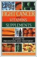 Book cover image of Fight Cancer with Vitamins and Supplements: A Guide to Prevention and Treatment by Kedar N. Prasad