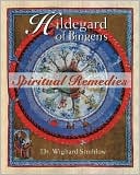 Wighard Strehlow: Hildegard of Bingen's Spiritual Remedies