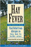 Jonathan Brostoff: Hay Fever: The Complete Guide: Find Relief from Allergies to Pollens, Molds, Pets, Dust Mites, and More