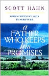 Book cover image of A Father Who Keeps His Promise: God's Covenant Love in Scripture by Scott Hahn