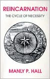 Manly P. Hall: Reincarnation: The Cycle of Necessity