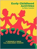 Elaine Commins: Early Childhood Activities: A Treasury of Ideas from Worldwide Sources