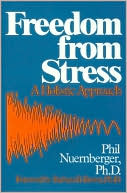 Book cover image of Freedom from Stress: A Holistic Approach by Phil Nuernberger