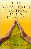 Book cover image of Royal Path: Practical Lessons on Yoga by Swami Rama