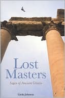Book cover image of Lost Masters: Sages of Ancient Greece by Linda Johnsen