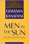 Ghassan Kanafani: Men in the Sun and Other Palestinian Stories