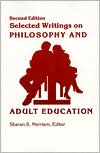 Book cover image of Selected Writings on Philosophy and Adult Education by Sharan B. Merriam