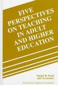 Book cover image of Five Perspectives on Teaching in Adult and Higher Education by Daniel D. and Associates Staf Pratt