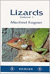 Manfred Rogner: Lizards: Husbandry and Reproduction in the Vivarium ; Geckoes, Flap-Footed Lizards, Agamas, Chameleons, and Iguanas, Vol. 1
