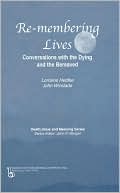 Book cover image of Re-Membering Lives: Conversations with the Dying and the Bereaved by Lorraine Hedtke