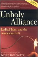Book cover image of Unholy Alliance: Radical Islam and the American Left by David Horowitz