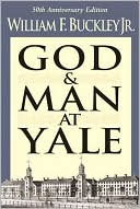 William F. Buckley Jr.: God and Man at Yale
