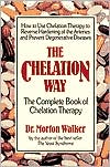 Morton Walker: The Chelation Way: The Complete Book of Chelation Therapy
