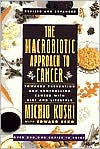 Book cover image of The Macrobiotic Approach to Cancer: Towards Preventing and Controlling Cancer with Diet and Lifestyle by Edward Kushi Mochi