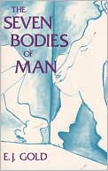 E. J. Gold: The Seven Bodies of Man