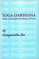 Book cover image of Yoga-Darshana: The Sutras of Patanjali - with the Bhasya of Vyasa by Ganganatha Jha