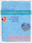 Milton Kamen: A Grandparent's Book: Answers to a Grandchild's Questions