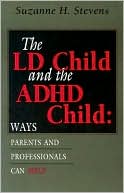 Book cover image of LD Child and the ADHD Child: Ways Parents and Professionals Can Help by Stevens