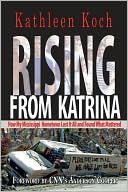 Kathleen Koch: Rising from Katrina: How My Mississippi Hometown Lost It All and Found What Mattered