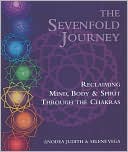 Book cover image of Sevenfold Journey: Reclaiming Mind, Body and Spirit through the Chakras by Selene Vega