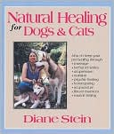 Book cover image of Natural Healing for Dogs and Cats by Diane Stein