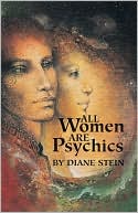 Diane Stein: All Women Are Psychics