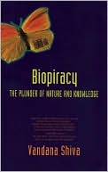 Vandana Shiva: Biopiracy: The Plunder of Nature and Knowledge