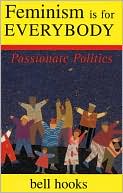 Book cover image of Feminism Is for Everybody: Passionate Politics by bell hooks