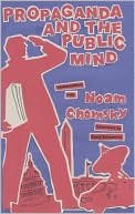 David Barsamian: Propaganda and the Public Mind: Conversations with Noam Chomsky and David Barsamian
