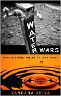 Vandana Shiva: Water Wars: Privatization, Pollution, and Profit, Vol. 1