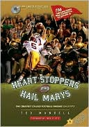 Book cover image of Heart Stoppers and Hail Marys: The Greatest College Football Finishes by Ted Mandell