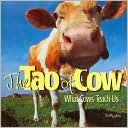 Book cover image of Tao of Cow: What Cows Teach Us by Dolly Mu