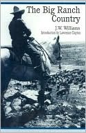 Book cover image of The Big Ranch Country by J. W. Williams
