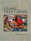 Book cover image of Classic Deer Camps by Robert Wagner