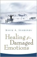 Book cover image of Healing for Damaged Emotions by David A. Seamands