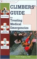 Book cover image of Climbers Guide for Treating Medical Emergencies by Patrick Brighton