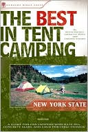 Aaron Starmer: The Best in Tent Camping: New York State: A Guide for Car Campers Who Hate RVs, Concrete Slabs, and Loud Portable Stereos