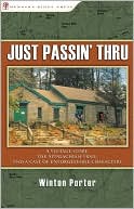 Winton Porter: Just Passin' Thru: A Vintage Store, the Appalachian Trail, and a Cast of Unforgettable Characters