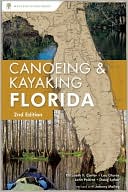 Book cover image of A Canoeing & Kayaking Guide to Florida by Johnny Molloy