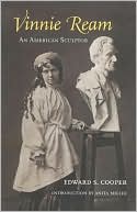 Edward S. Cooper: Vinnie Ream: An American Sculptor