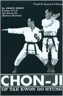 Book cover image of Chon-Ji of Tae Kwon Do Hyung by Jhoon Rhee