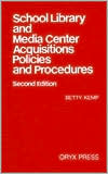 Betty Kemp: School Library and Media Center Acquisitions, Policies, and Procedures